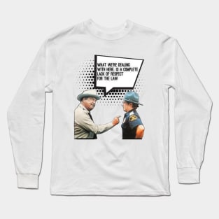 What We're Dealing With Here, Is A Complete Lack Of Respect For The Law Long Sleeve T-Shirt